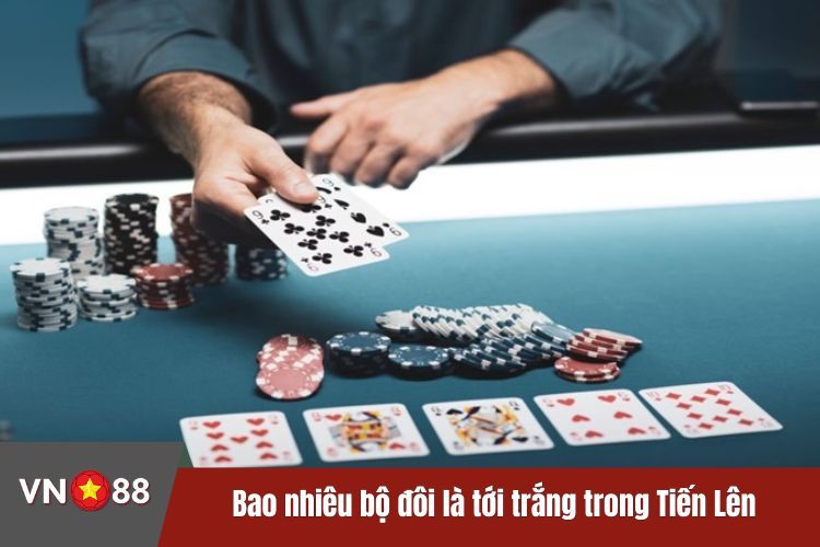 Bao nhiêu bộ đôi là tới trắng trong Tiến Lên Miền Nam?