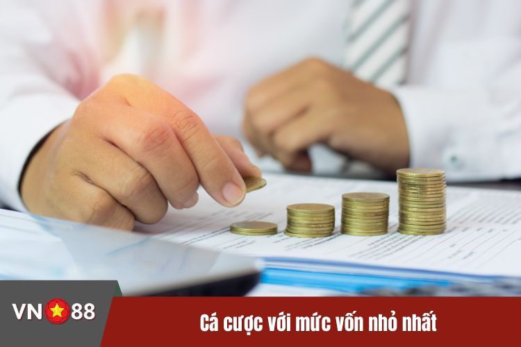 Cá cược với mức vốn nhỏ nhất