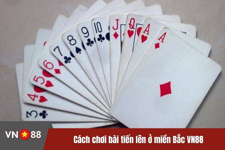 Cách chơi bài tiến lên ở miền Bắc VN88