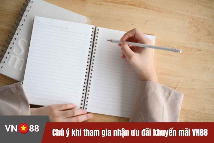 Chú ý khi tham gia nhận ưu đãi khuyến mãi VN88