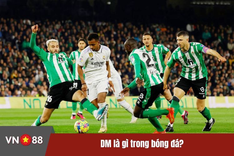 DM là gì trong bóng đá?