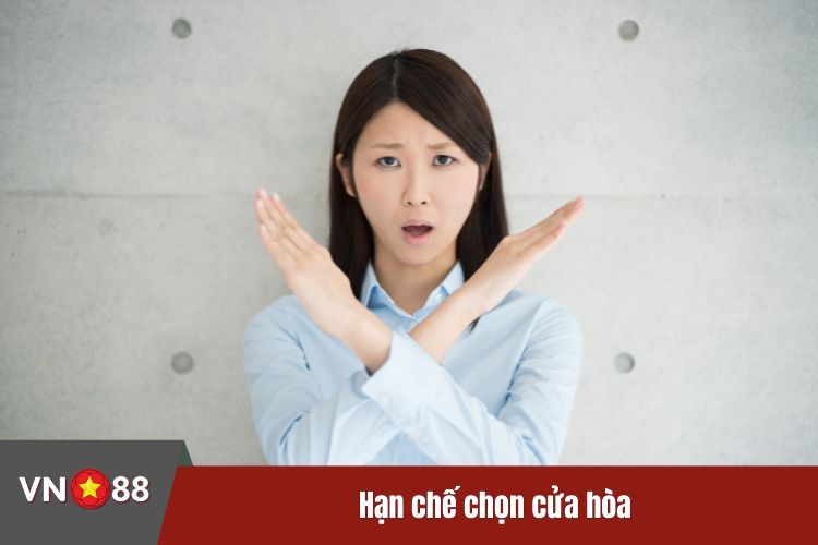 Hạn chế chọn cửa hòa