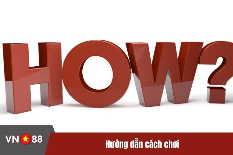 Hướng dẫn cách chơi