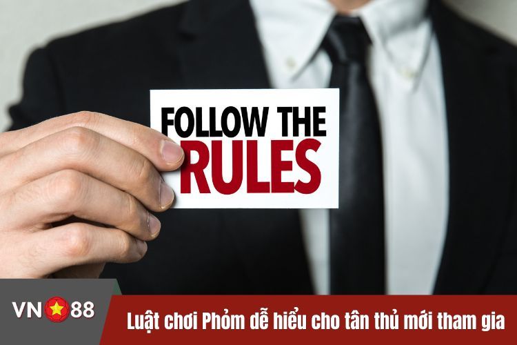 Luật chơi Phỏm dễ hiểu cho tân thủ mới tham gia