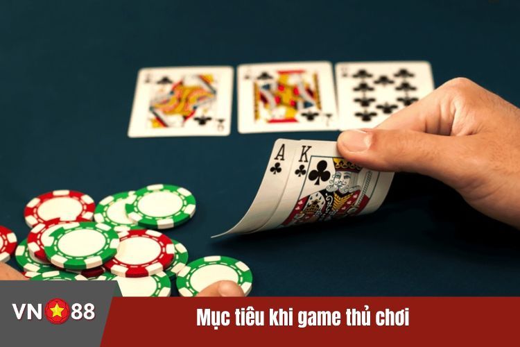 Mục tiêu khi game thủ chơi